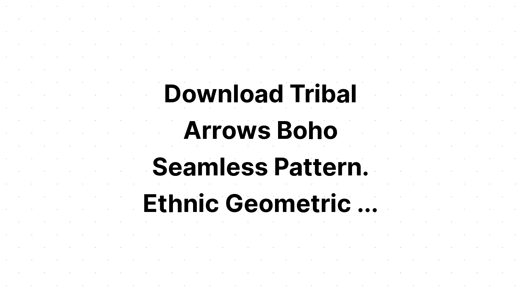 Download 12 Set Of Ethnic Boho Arrows SVG File